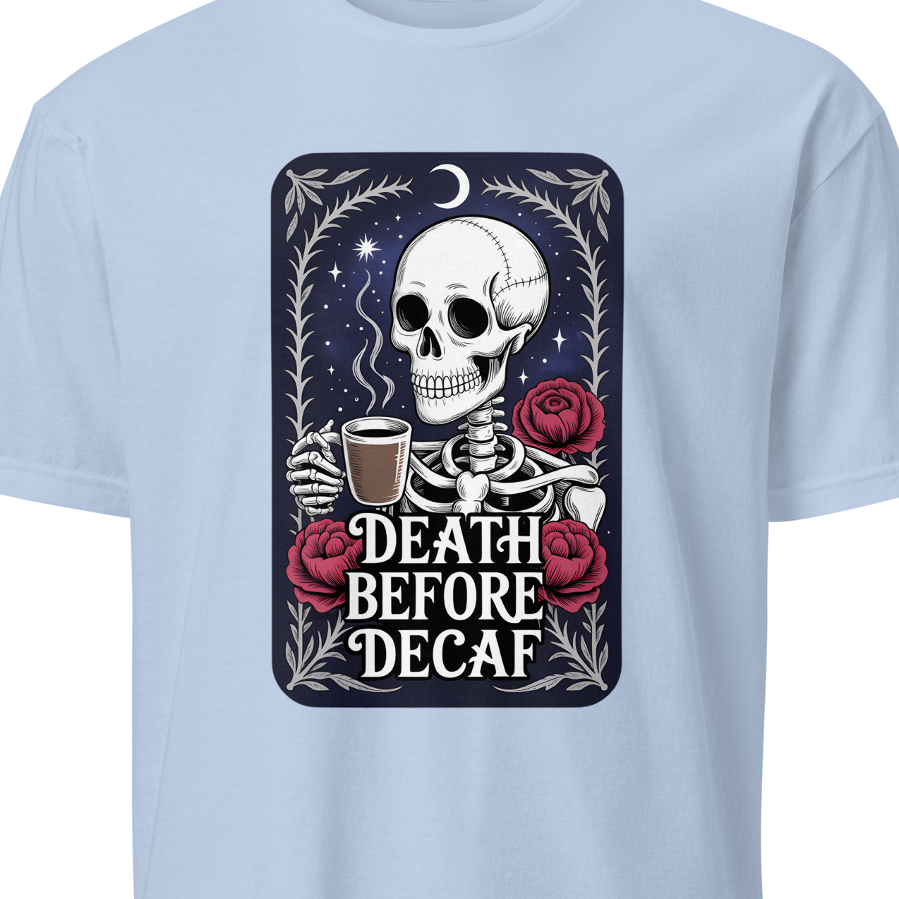 Light blue t-shirt with a skeleton design and 'Death Before Decaf' text 